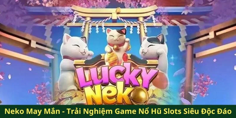 Neko May Mắn QQ88